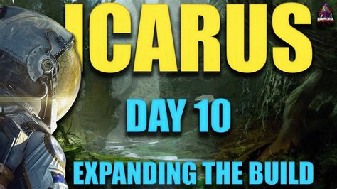 ICARUS DAY 10 MISSIONS EXPANDING THE BUILD YouTube