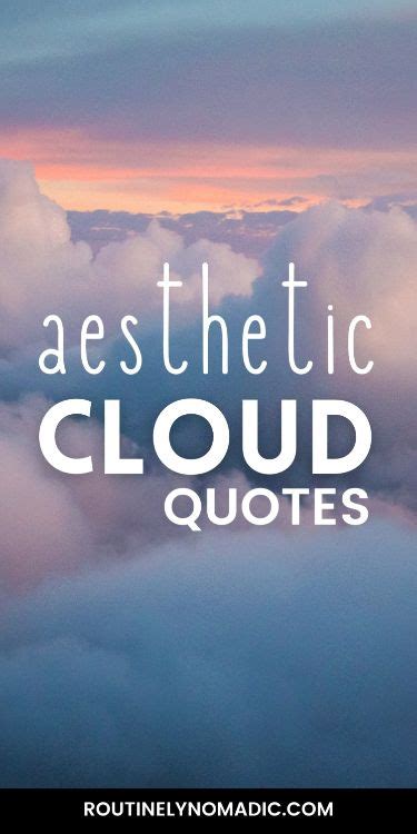 100 Aesthetic Cloud Quotes For A Cloudy Sky In 2024 Cloud Quotes Sky Quotes Clouds Cloudy