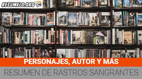 Resumen de RASTROS SANGRANTES Personajes autor y MÁS