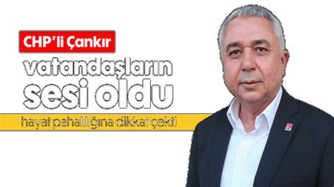 CHP li Çankır vatandaşların sesi oldu hayat pahalılığına dikkat çekti