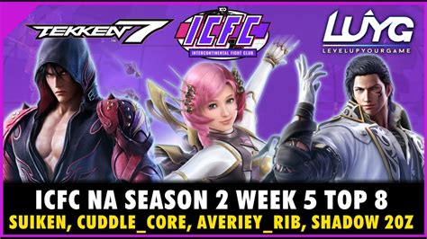 Tekken 7 4 11ICFC NA Season 2 Week 5 Top 8 Suiken Cuddle Core