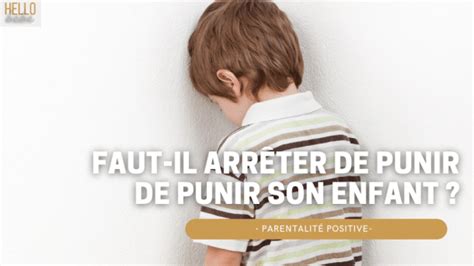 Faut Il Arr Ter De Punir Son Enfant