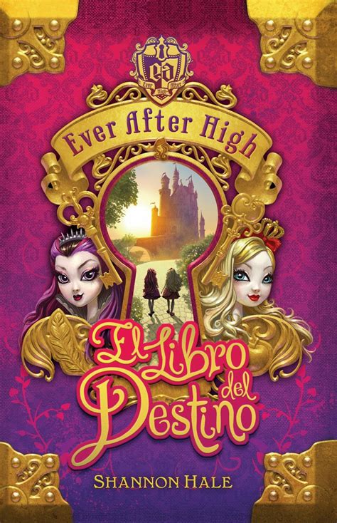 RESEÑA DE LIBRO Ever After High El libro del destino de Shannon Hale