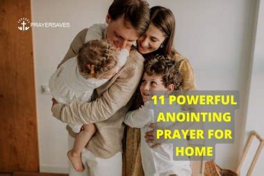 11 Powerful Anointing Prayer For Home (Samples)