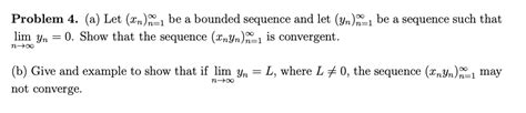 Solved Problem 4 A Let Xn N 1∞ Be A Bounded Sequence And