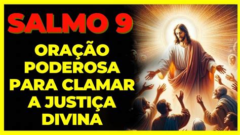 Salmo 9 Oração Poderosa Para Clamar A Justiça Divina Youtube