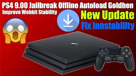 PS4 9 00 Jailbreak Offline Autoload Goldhen Improves Webkit Stability