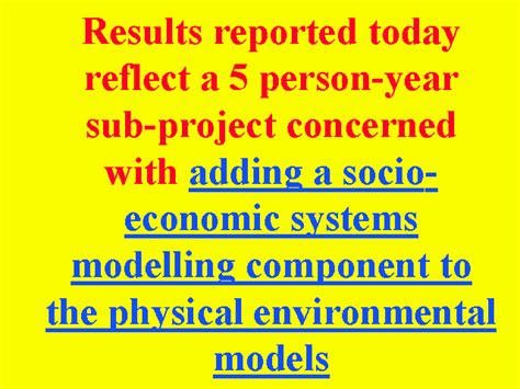 Results Reported Today Reflect A 5 Person Year Sub Project Concerned