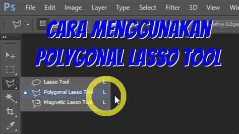 Cara Menggunakan Polygonal Lasso Tool Photoshop Tutorial Photoshop Youtube