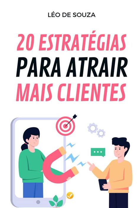 20 ESTRATÉGIAS PARA ATRAIR MAIS CLIENTES Loja Uiclap