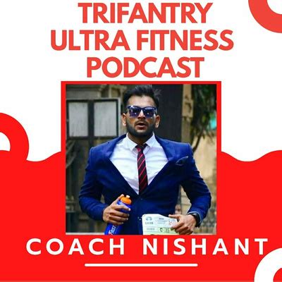 TRIFANTRY Ultra Fitness Podcast By Coach Nishant Bhardwaj A Podcast