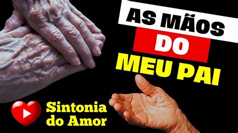 Poesia As M Os De Meu Pai Mario Quintana Sintonia Do Amor Youtube