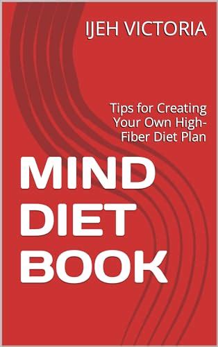 Mind Diet Book Tips For Creating Your Own High Fiber Diet Plan By Ijeh