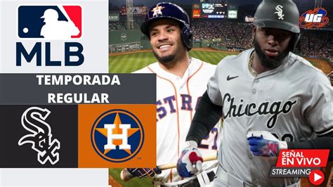 🔴 En Vivo Houston Astros Vs Chicago White Sox 18 Agosto Mlb 2024 Youtube