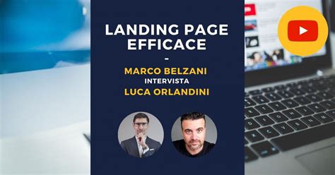 Come Strutturare Una Landing Page In Modo Efficace Intervista Con Luca