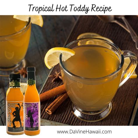Tropical Hot Toddy Recipe Da Vine Hawaii