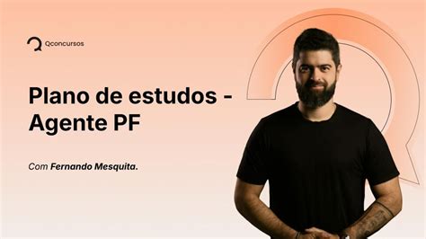 Plano De Estudos Agente PF Fernando Mesquita YouTube