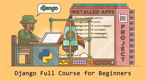 Django Tutorial For Beginners Full Course