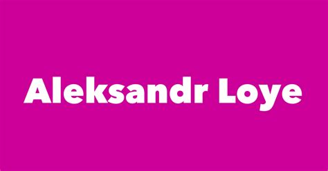 Aleksandr Loye - Spouse, Children, Birthday & More