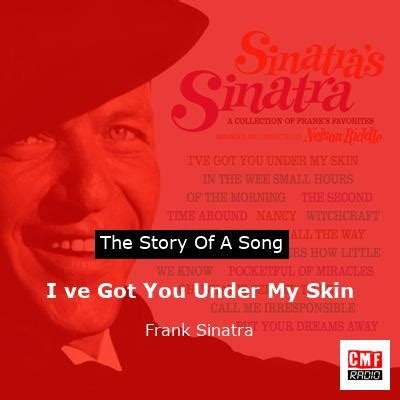 The story of the song I ve Got You Under My Skin - Frank Sinatra