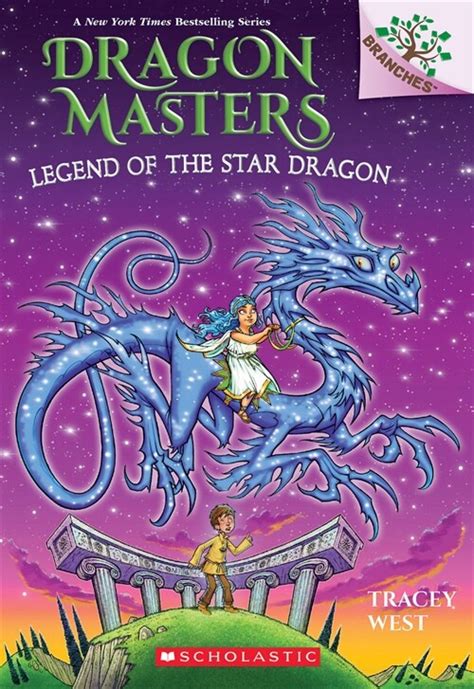 Legend Of The Star Dragon A Branches Book Dragon Masters