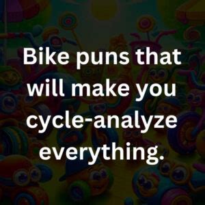 101 Bike Puns Pedal Your Way To A Wheelie Good Time Lets Learn Slang