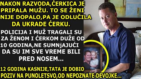 BIVŠA ŽENA MU UKRALA ĆERKU I NESTALA NAKON RAZVODA NAKON 12god DOBIO