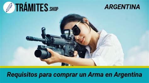 Requisitos Para Comprar Un Arma En Argentina Precios Y M S