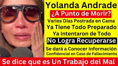 La Impactante Historia De Yolanda Andrade Revelaciones Y Controversias