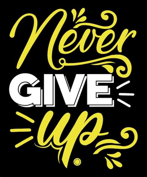 Premium Vector Never Give Up Motivational Typography