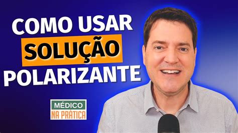 Solução Polarizante Como Usar Solução Polarizante YouTube