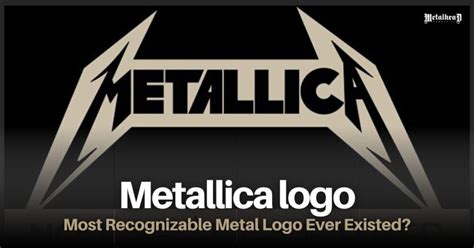 Metallica Logo - Most Recognizable Metal Logo Ever Existed ...