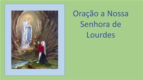 ORAÇÃO A NOSSA SENHORA DE LOURDES YouTube