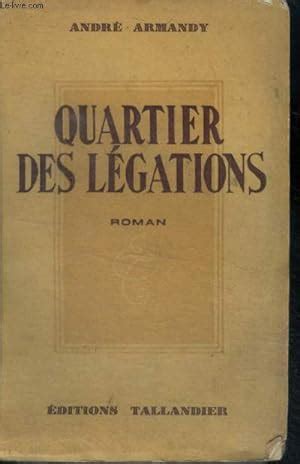 QUARTIER DES LEGATIONS By ARMANDY ANDRE Bon Couverture Souple 1951