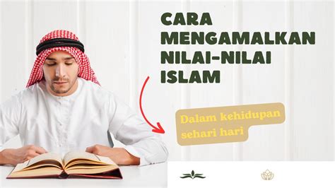 Cara Menerapkan Nilai Nilai Islam Dalam Kehidupan Sehari Hari Youtube