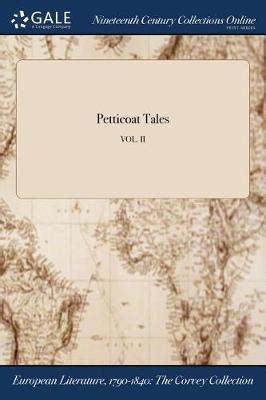 Petticoat Tales; Vol. II by Anonymous | Waterstones