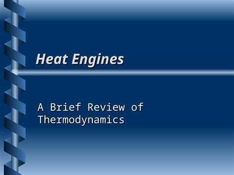 Ppt Heat Engines A Brief Review Of Thermodynamics Thermodynamics The