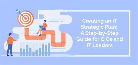 Creating An It Strategic Plan A Step By Step Guide For Cios And It Leaders