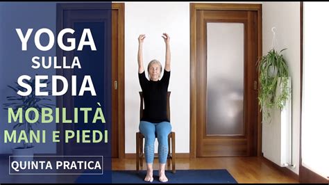 Yoga Sulla Sedia Senior Per Il Benessere Delle Mani E Dei Piedi