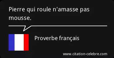 Proverbe Français Pierre Pierre qui roule n amasse pas mousse