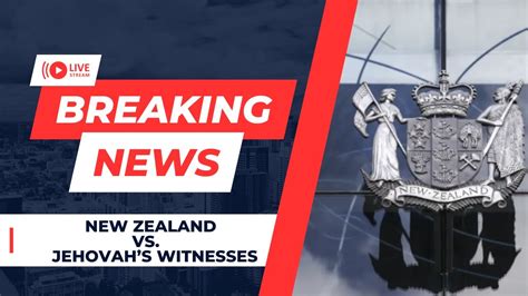 Jehovah S Witnesses Fight New Zealand For 3 Years YouTube