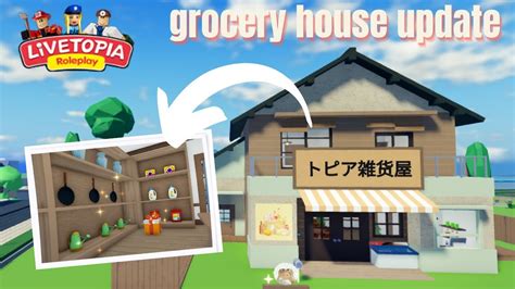 LIVETOPIA NEW GROCERY HOUSE UPDATE SECRET UPDATE 105 Livetopia