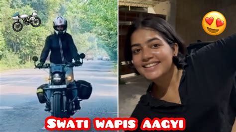 Swati Long Trip Se Wapis Aagyi 😍 Youtube