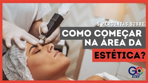 Dicas De Como Come Ar Na Rea Da Est Tica Youtube