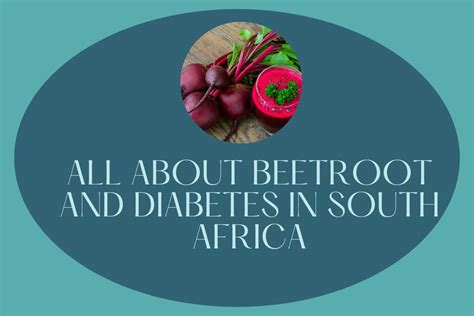 All About Beetroot And Diabetes In South Africa Everything South African