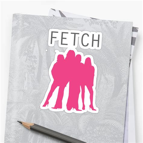 Fetch Mean Girls Sticker By Cathag Redbubble