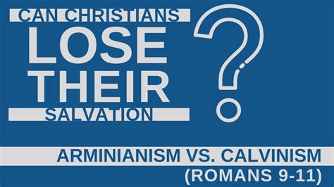 Can Christians Lose Their Salvation Arminianism Vs Calvinism Youtube