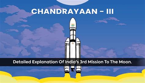 Chandrayaan 3 A Detailed Dive Into Indias 3rd Mission To The Moon