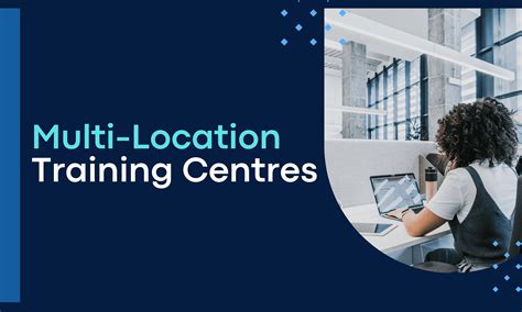Managing Multi-Location Training Centers: Strategies for Scalability