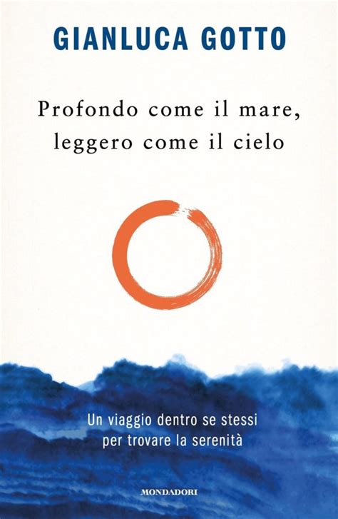 Profondo Come Il Mare Leggero Come Il Cielo Di Gianluca Gotto